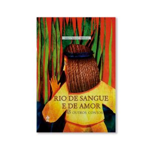 Rio de Sangue e de Amor e Outros Contos